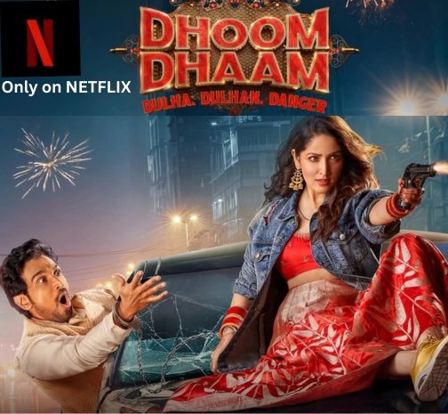 Dhoom Dhaam: A Thrilling Romantic Comedy Now Streaming on Netflix