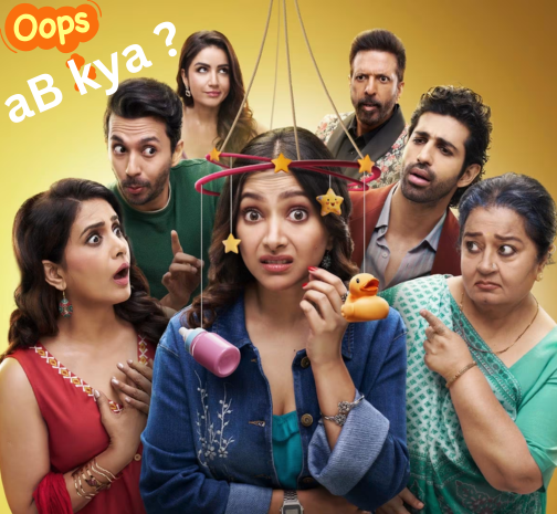 Oops! Ab Kya? – A Hilarious Yet Heartfelt Comedy-Drama