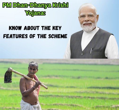 PM Dhan-Dhanya Krishi Yojana: know Key Features of the Scheme.