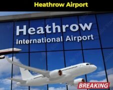 London Heathrow Airport – Global Flight Disruptions as Massive Fire Shuts Down London’s Heathrow Airport – know more